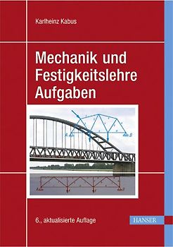 Mechanik und Festigkeitslehre - Aufgaben