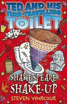 Shakespeare Shake-Up (Ted and His Time Travelling Toilet)