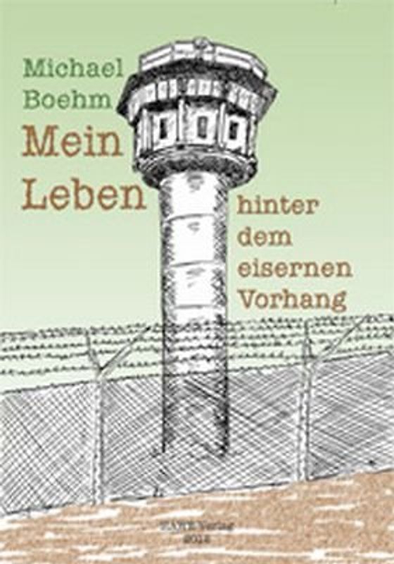 Mein Leben hinter dem eisernen Vorhang