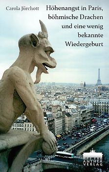 Höhenangst in Paris, böhmische Drachen und eine wenig bekannte Wiedergeburt
