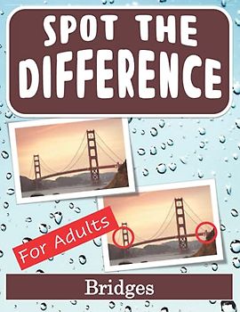 Spot the Difference Book for Adults - Bridges: Hidden Picture Puzzles for Adults with Bridge Pictures