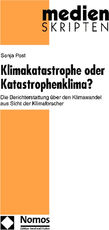 Klimakatastrophe oder Katastrophenklima?