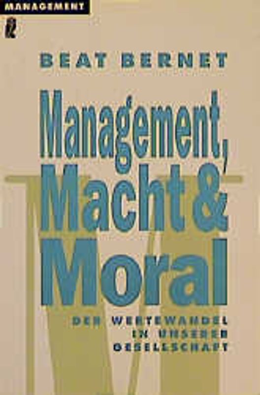 Management, Macht und Moral. Der Wertewandel in der Gesellschaft