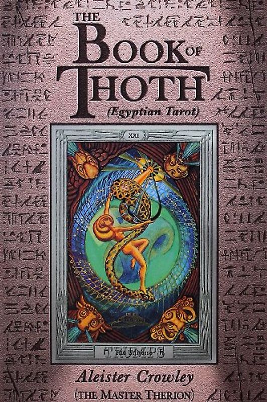 The Book of Thoth: A Short Essay on the Tarot of the Egyptians, Being the Equinox, Volume III, No. V: Egyptian Tarot