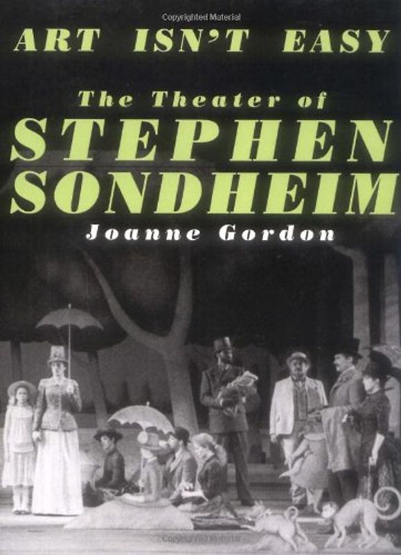 Art Isn't Easy: The Theater of Stephen Sondheim (Quality Paperbacks Series) - Joanne Gordon