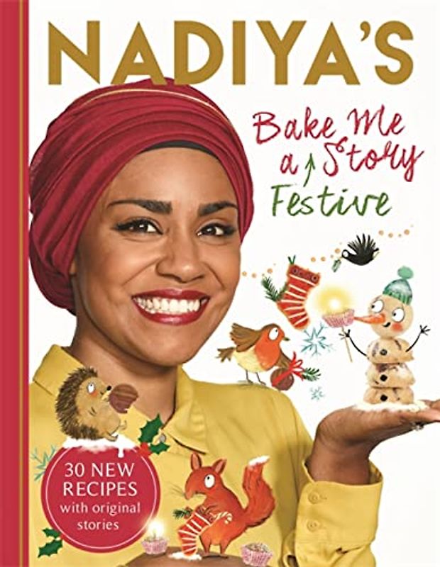 Nadiya's Bake Me a Festive Story: Thirty festive recipes and stories for children