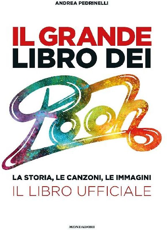 Il grande libro dei Pooh. La storia, le canzoni, le immagini. Il libro ufficiale