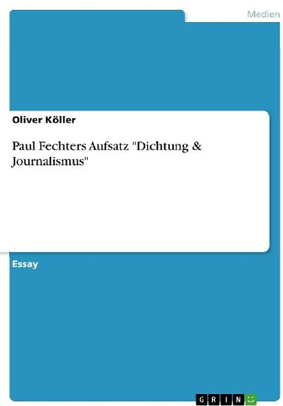 Paul Fechters Aufsatz "Dichtung & Journalismus"