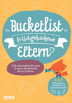Die Bucketlist für frischgebackene Eltern: Tolle Aktivitäten für euch und euren Nachwuchs bis zu 3 Jahren