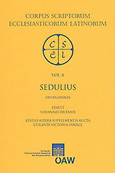 Sedulii Opera Omnia: Ex Recensione Johannis Huemer (Corpus Scriptorum Ecclesiasticorum Latinorum, Band 10)