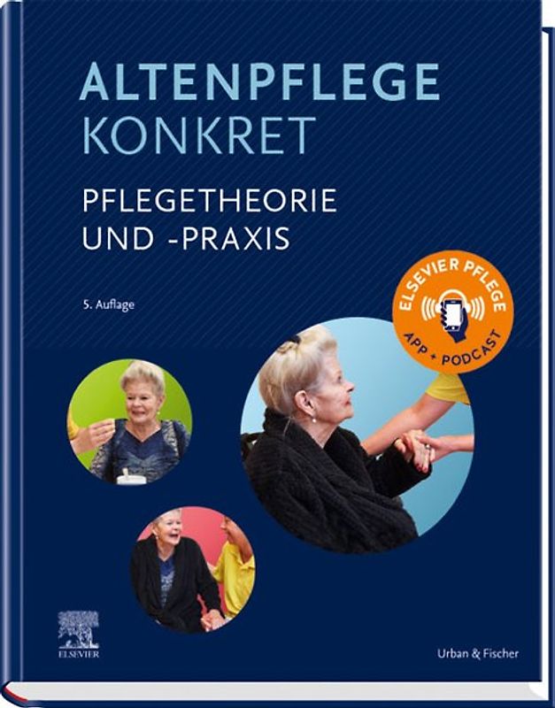 Altenpflege konkret Pflegetheorie und -praxis