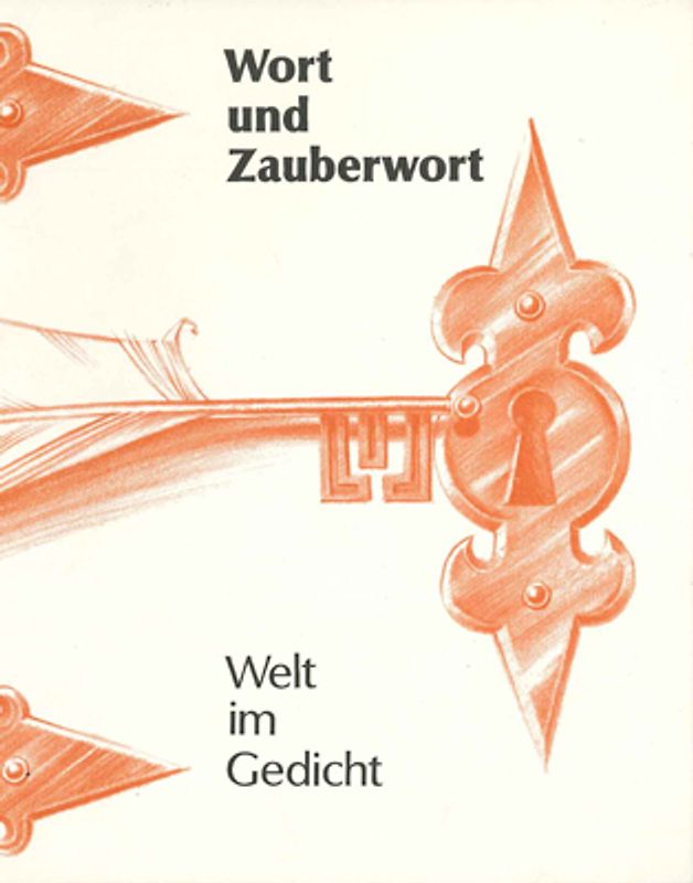 Wort und Zauberwort / Welt im Gedicht