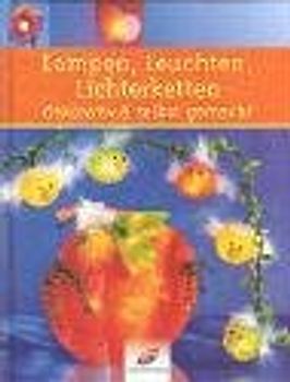 Lampen, Leuchten, Lichterketten dekorativ & selbst gemacht