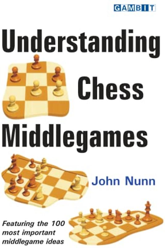Understanding Chess Middlegames