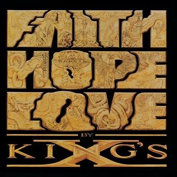 Kings X - Faith,Hope,Love By Kings X