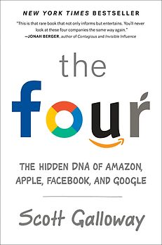 The Four - The Hidden DNA of Amazon, Apple, Facebook and Google - Scott Galloway [Paperback]