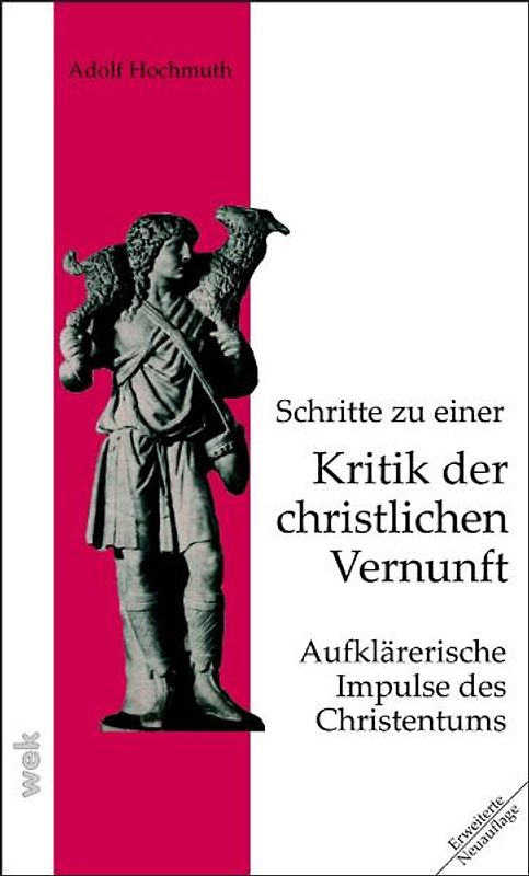 Schritte zu einer Kritik der christlichen Vernunft