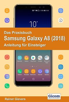 Das Praxisbuch Samsung Galaxy A8 (2018) - Anleitung für Einsteiger