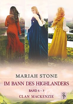 Im Bann des Highlanders - Sammelband 2: Band 5-7 (Clan Mackenzie)