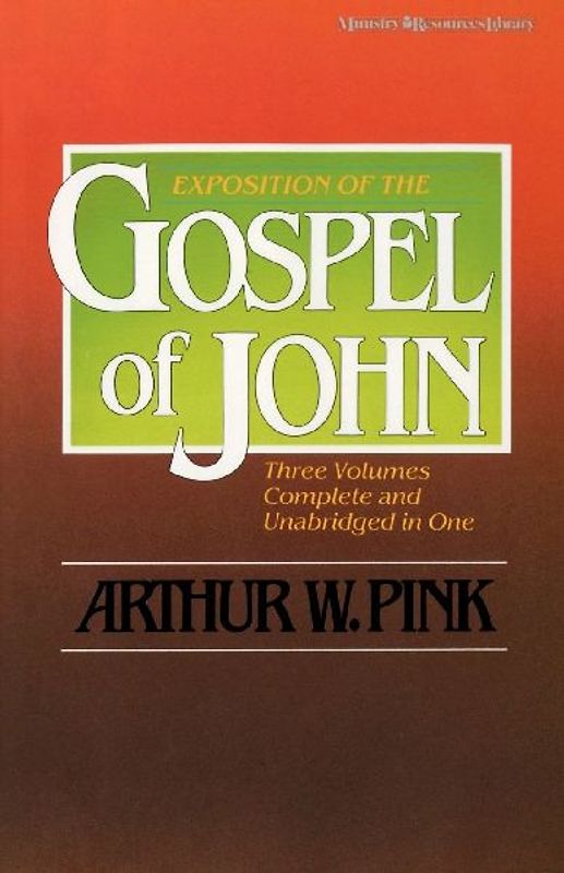 Exposition of the Gospel of John, One-Volume Edition