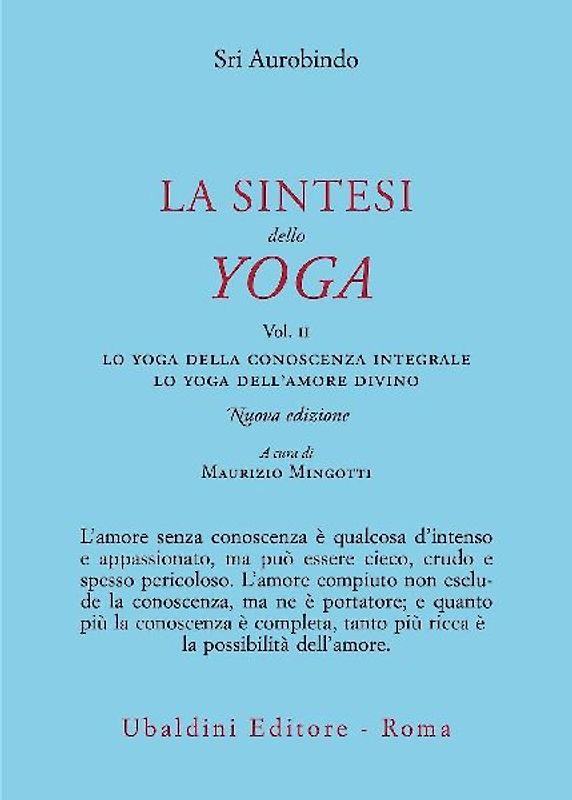 Lo yoga della conoscenza integrale-Lo yoga dell'amore divino