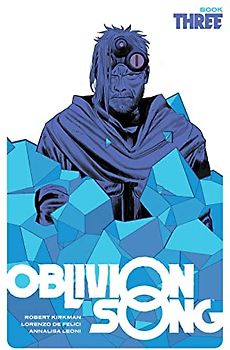 Oblivion Song by Kirkman & De Felici, Book 3 (Oblivion Song, 3)