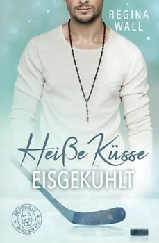Heiße Küsse eisgekühlt (Die Pitbulls – heiß auf Eis!, Band 2)
