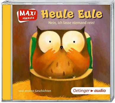 Heule Eule. Nein, ich lasse niemand rein! und andere Geschichten (CD)