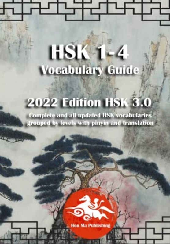 HSK 1-4 Vocabulary Guide : 2022 Edition HSK 3.0: Complete and all updated HSK vocabularies grouped by levels with pinyin and translation (HSK Vocabulary Guides : 2022 Edition HSK 3.0, Band 2)