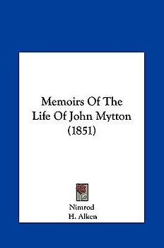 Memoirs Of The Life Of John Mytton (1851)