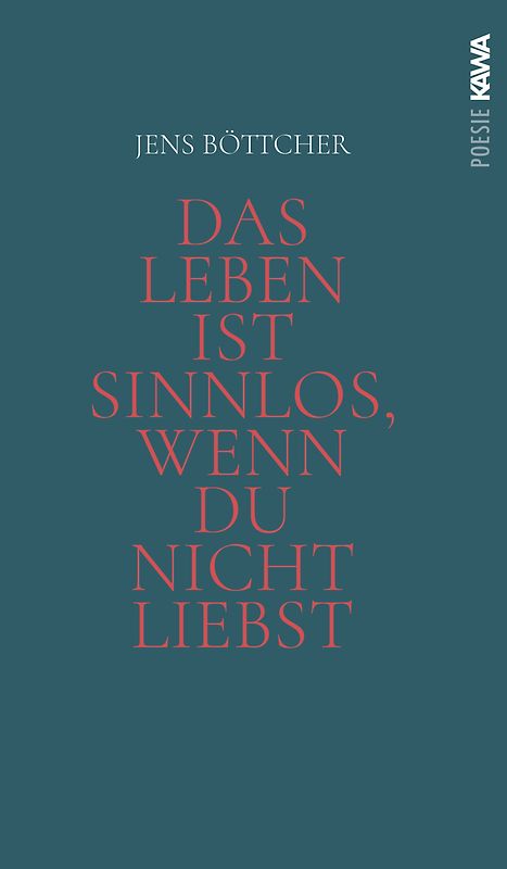 Das Leben ist sinnlos, wenn du nicht liebst