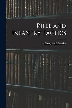Rifle and Infantry Tactics