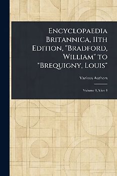 Encyclopaedia Britannica, 11th Edition, "Bradford, William" to "Brequigny, Louis"