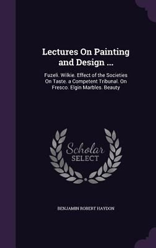 Lectures On Painting and Design ...
