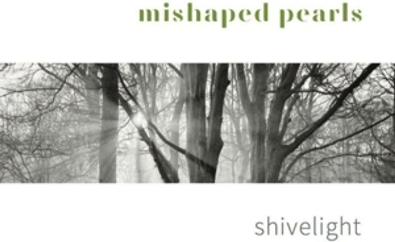 Mishaped Pearls - Shivelight