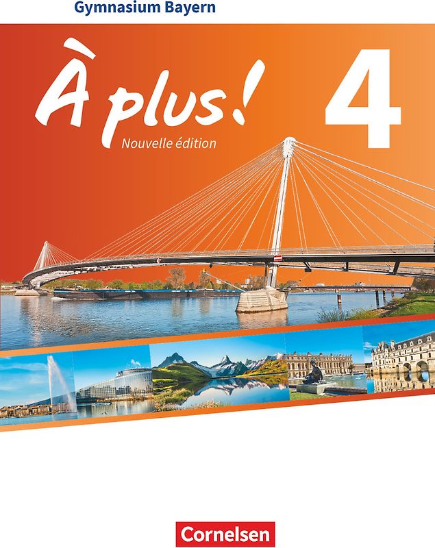 À plus ! - Französisch als 1. und 2. Fremdsprache - Bayern - Ausgabe 2017 - Band 4