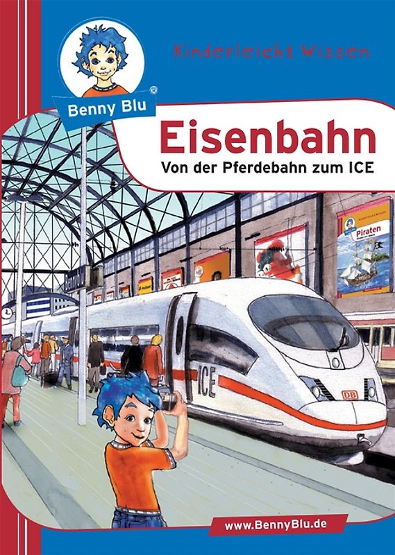 Benny Blu - Eisenbahn. Von der Pferdebahn zum ICE