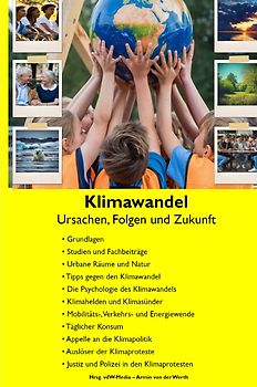 Klimawandel - Ursachen, Folgen und Zukunft