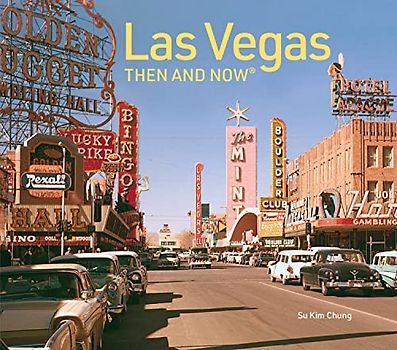 Las Vegas Then and Now: Revised Fifth Edition