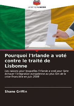 Pourquoi l'Irlande a voté contre le traité de Lisbonne