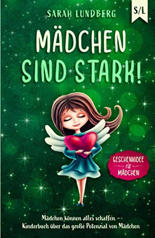 Mädchen sind stark!: Mädchen können alles schaffen – Kinderbuch über das große Potenzial von Mädchen (Geschenkidee für Mädchen)