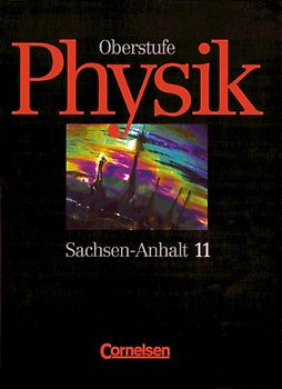 Physik Oberstufe - Sachsen-Anhalt / 11. Schuljahr - Schülerbuch