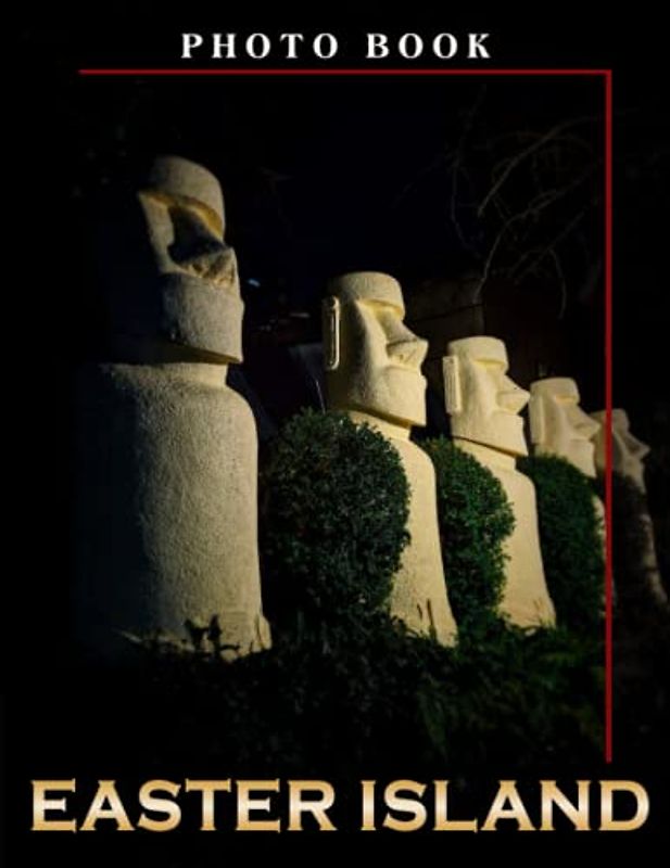 Easter Island Photo Book: The Remotest Places in Photo Album with 30 High Images | Decor as Gifts for Travel Lovers, Teens, Adults | Any Occasion Gifts | Birthday | To Anxiety Relief