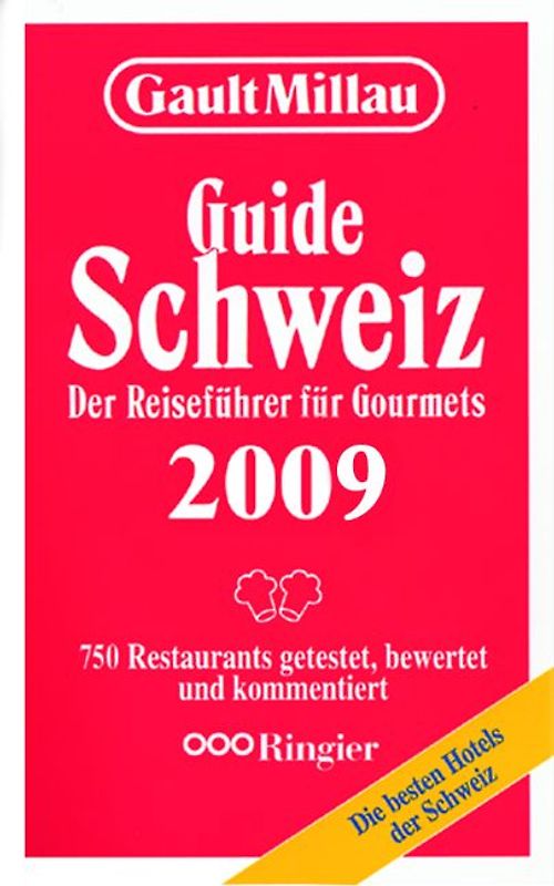Gault Millau Schweiz 2009 - Der Reiseführer für Gourmets