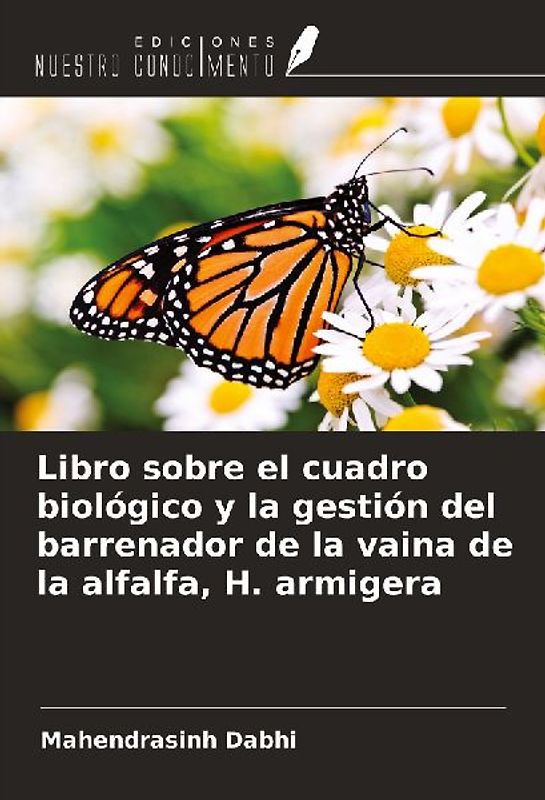 Libro sobre el cuadro biológico y la gestión del barrenador de la vaina de la alfalfa, H. armigera