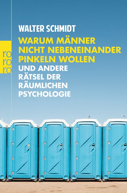 Warum Männer nicht nebeneinander pinkeln wollen. und andere Rätsel der räumlichen Psychologie