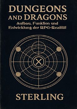 Dungeons and Dragons I Aufbau, Funktion und Entwicklung der RPG-Realität