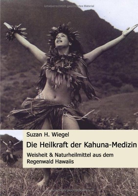 Die Heilkraft der Kahuna-Medizin
