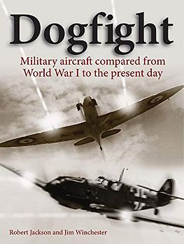 Dogfight: Military aircraft compared from World War I to the present day