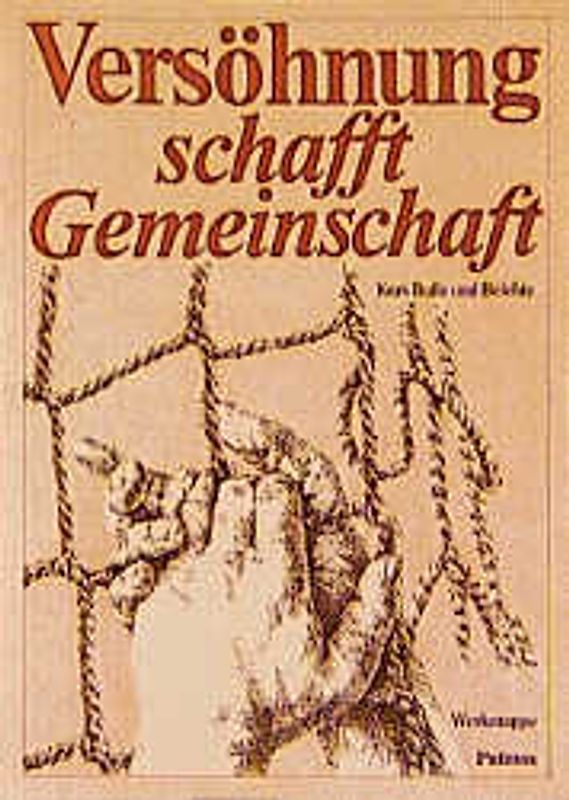 Versöhnung schafft Gemeinschaft